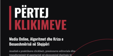 STUDIMI/ Përtej klikimeve: Media Online, Algoritmet dhe Kriza e Besueshmërisë në Shqipëri